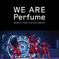 WE ARE Perfume -WORLD TOUR 3rd DOCUMENT