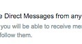誰からでも受け取る場合は、［Receive Direct Message from anyone］を有効にする