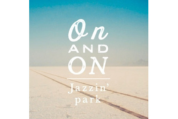 音楽プロデューサーユニットJazzin’park、約2年ぶりの新曲をiTunesで配信中 画像